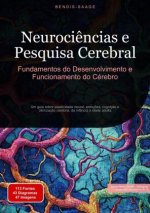 Neuroci?ncias e Pesquisa Cerebral: Fundamentos do Desenvolvimento e Funcionamento do Cérebro