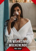 Ein Wahnsinns Wochenende