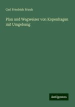 Plan und Wegweiser von Kopenhagen mit Umgebung