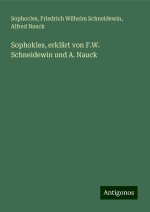 Sophokles, erklärt von F.W. Schneidewin und A. Nauck