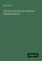 Über den Ursprung der römischen Gladiatorenspiele