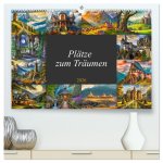 Plätze zum Träumen (hochwertiger Premium Wandkalender 2026 DIN A2 quer), Kunstdruck in Hochglanz