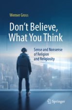 Don't Believe, What You Think