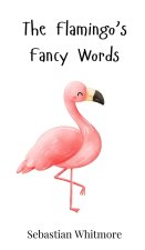 The Flamingo's Fancy Words