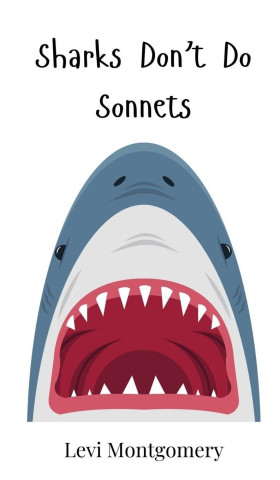 Sharks Don't Do Sonnets