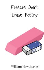 Erasers Don't Erase Poetry