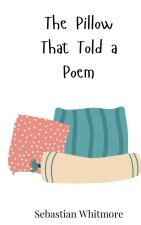 The Pillow That Told a Poem