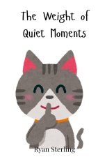 The Weight of Quiet Moments