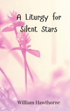 A Liturgy for Silent Stars
