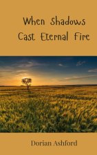When Shadows Cast Eternal Fire
