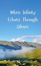 When Infinity Echoes Through Silence