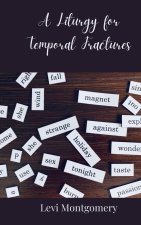 A Liturgy for Temporal Fractures
