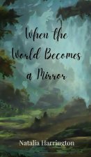 When the World Becomes a Mirror