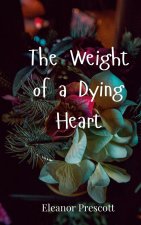 The Weight of a Dying Heart