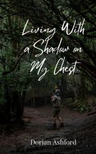 Living With a Shadow on My Chest