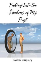 Fading Into the Shadows of My Past