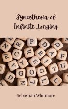 Synesthesia of Infinite Longing