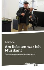 Am liebsten war ich Musikant