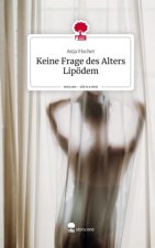 Keine Frage des Alters Lipödem. Life is a Story - story.one
