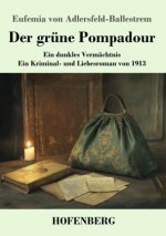Der grüne Pompadour
