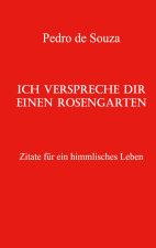 Ich verspreche dir einen Rosengarten