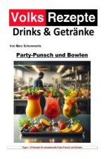Volksrezepte Drinks & Getränke - Party-Punsch und Bowlen Rezepte