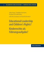 Educational Leadership and Children's Rights? Kinderrechte als Führungsaufgabe?