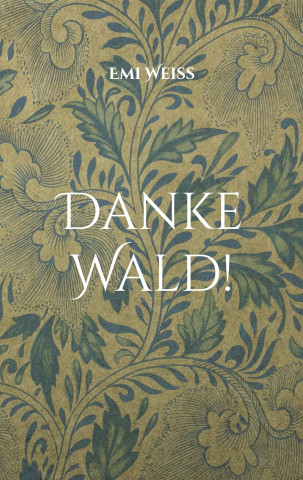 Danke Wald!
