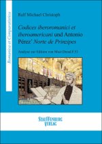 Codices iberoromanici et iberoamericani und Antonio Pérez' Norte de Prinzipes