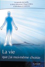 La vie que j'ai moi-même choisie