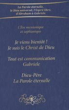 Je viens bientôt ! Je suis le Christ de Dieu -Tout est communication -Dieu-Père La Parole éternelle