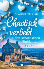 Chaotisch verliebt in den schottischen Highlands
