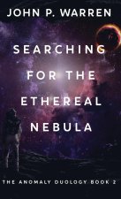 Searching For The Ethereal Nebula