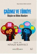 Cagimiz ve Türkiye - Düsün ve Bilim Adamlari