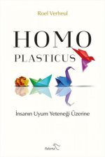 Homo Plasticus - Insanin Uyum Yetenegi Üzerine