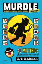 Casos Curiosos Para Mentes Curiosas. 40 Misterios ?Rómpete El Coco! / Murdle Jr.: Curious Crimes for Curious Minds