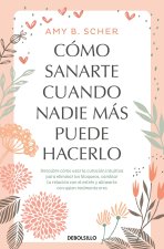Cómo Sanarte Cuando Nadie Más Puede Hacerlo (Fsc). Descubre Cómo Usar La Curación Intituiva / How to Heal Yourself When No One Else Can