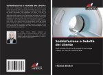 Soddisfazione e fedelt? del cliente