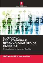 LIDERANÇA FACILITADORA E DESENVOLVIMENTO DE CARREIRA: