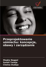Przeprojektowanie u?miechu: koncepcje, obawy i zarz?dzanie