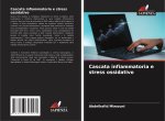Cascata infiammatoria e stress ossidativo