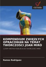 KOMPENDIUM ZWI?Z?YCH OPRACOWA? NA TEMAT TWÓRCZO?CI JOAN MIRÓ