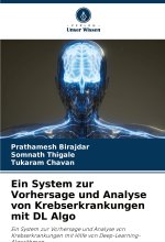 Ein System zur Vorhersage und Analyse von Krebserkrankungen mit DL Algo