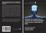 Sistema de predicción y análisis de enfermedades cancerosas mediante DL Algo
