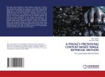 A PRIVACY-PRESERVING CONTENT-BASED IMAGE RETRIEVAL METHOD