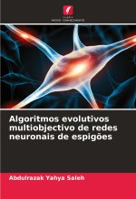 Algoritmos evolutivos multiobjectivo de redes neuronais de espig?es