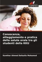 Conoscenza, atteggiamento e pratica della salute orale tra gli studenti della KKU