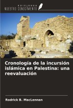 Cronología de la incursión islámica en Palestina: una reevaluación