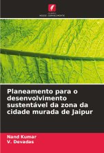 Planeamento para o desenvolvimento sustentável da zona da cidade murada de Jaipur