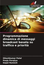 Programmazione dinamica di messaggi broadcast basata su traffico e priorit?